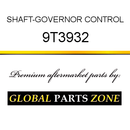 SHAFT-GOVERNOR CONTROL 9T3932