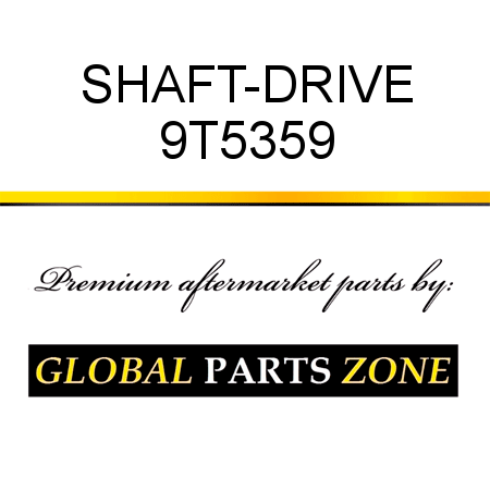 SHAFT-DRIVE 9T5359