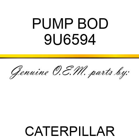 PUMP BOD 9U6594
