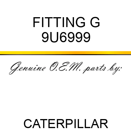 FITTING G 9U6999