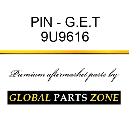 PIN - G.E.T 9U9616