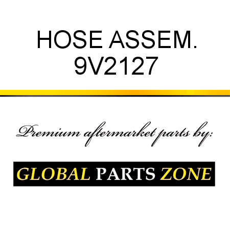 HOSE ASSEM. 9V2127