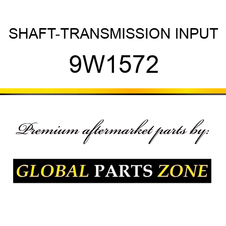 SHAFT-TRANSMISSION INPUT 9W1572