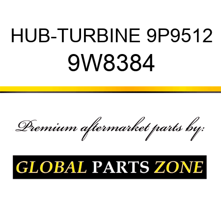 HUB-TURBINE 9P9512 9W8384
