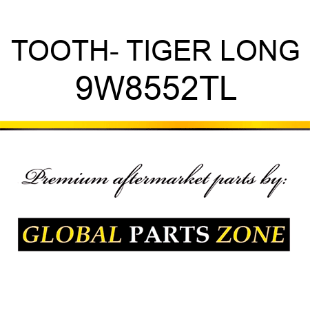 TOOTH- TIGER LONG 9W8552TL