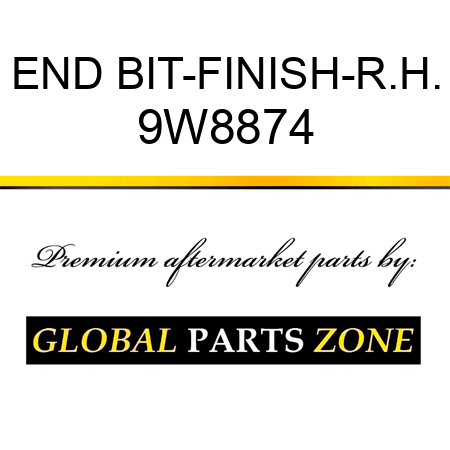 END BIT-FINISH-R.H. 9W8874