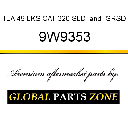 TLA 49 LKS CAT 320 SLD & GRSD 9W9353
