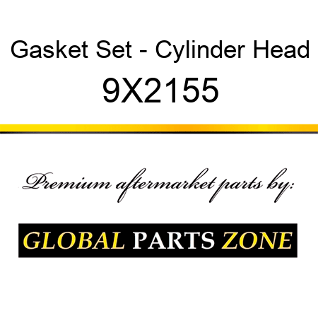 Gasket Set - Cylinder Head 9X2155