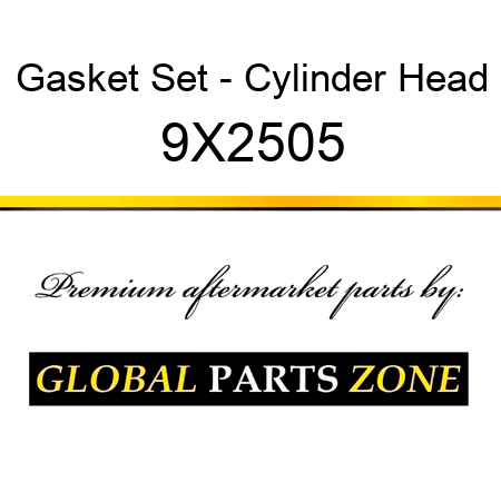 Gasket Set - Cylinder Head 9X2505