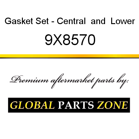 Gasket Set - Central & Lower 9X8570