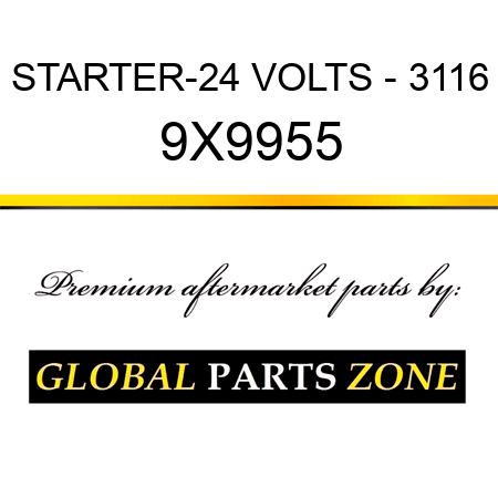 STARTER-24 VOLTS - 3116 9X9955