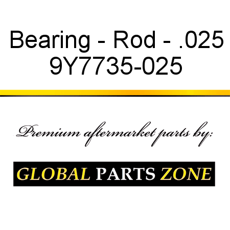 Bearing - Rod - .025 9Y7735-025