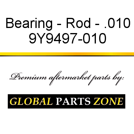 Bearing - Rod - .010 9Y9497-010