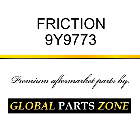 FRICTION 9Y9773