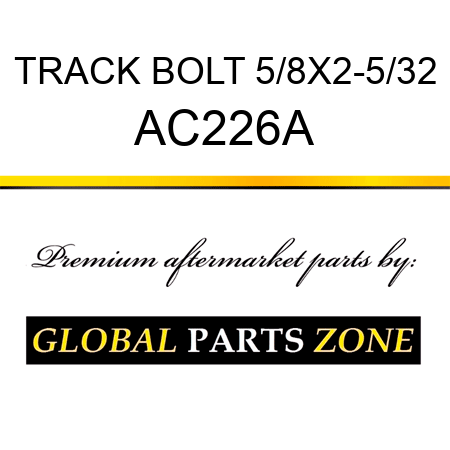TRACK BOLT 5/8X2-5/32 AC226A