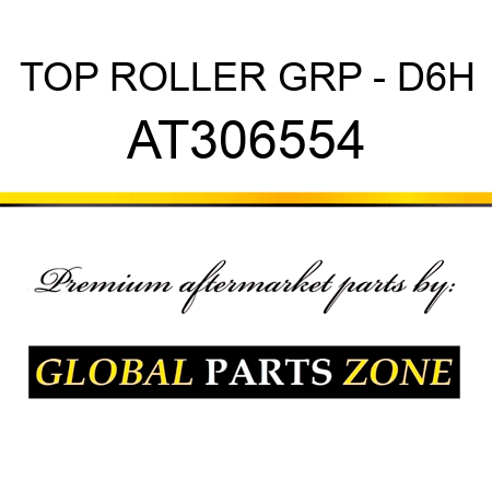 TOP ROLLER GRP - D6H AT306554