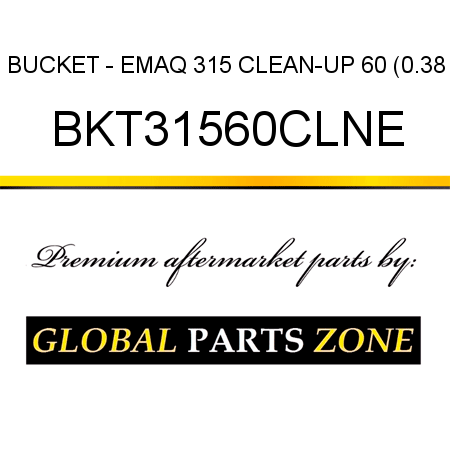 BUCKET - EMAQ 315 CLEAN-UP 60 (0.38 BKT31560CLNE
