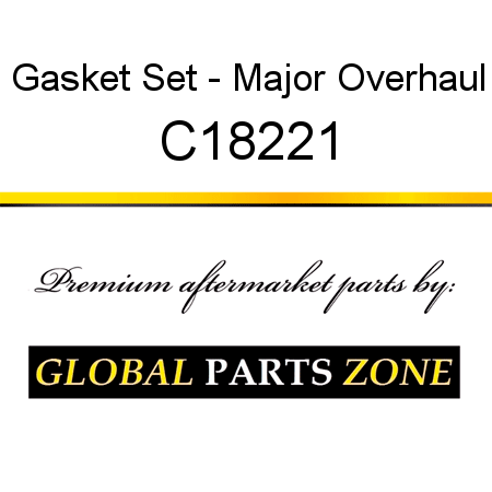 Gasket Set - Major Overhaul C18221