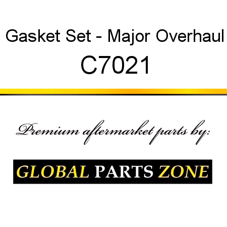 Gasket Set - Major Overhaul C7021