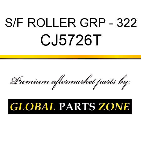 S/F ROLLER GRP - 322 CJ5726T