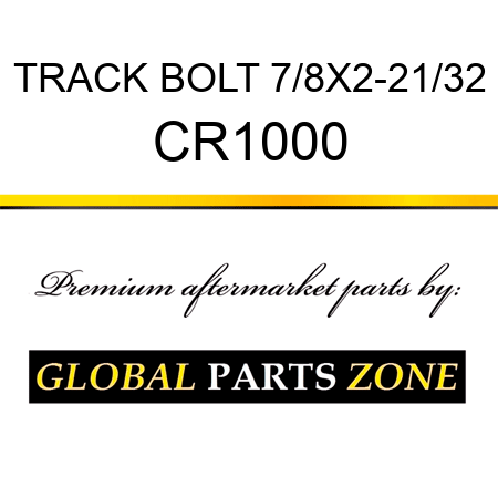 TRACK BOLT 7/8X2-21/32 CR1000
