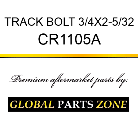 TRACK BOLT 3/4X2-5/32 CR1105A