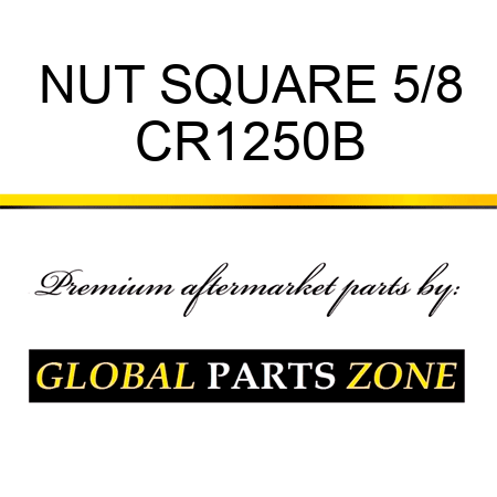 NUT SQUARE 5/8 CR1250B
