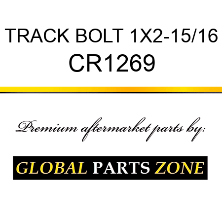 TRACK BOLT 1X2-15/16 CR1269