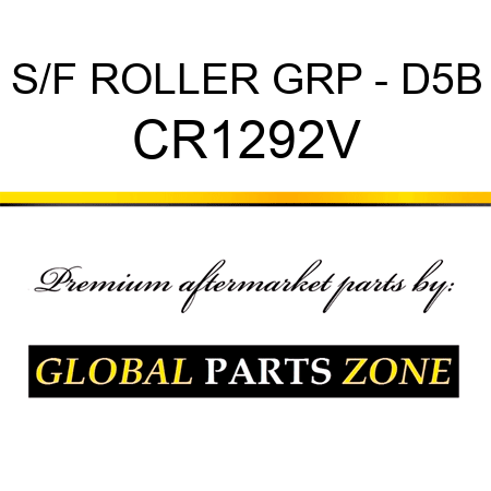S/F ROLLER GRP - D5B CR1292V