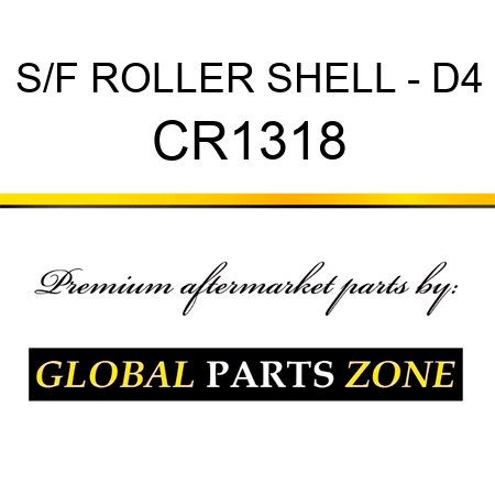 S/F ROLLER SHELL - D4 CR1318