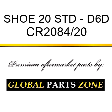SHOE 20 STD - D6D CR2084/20