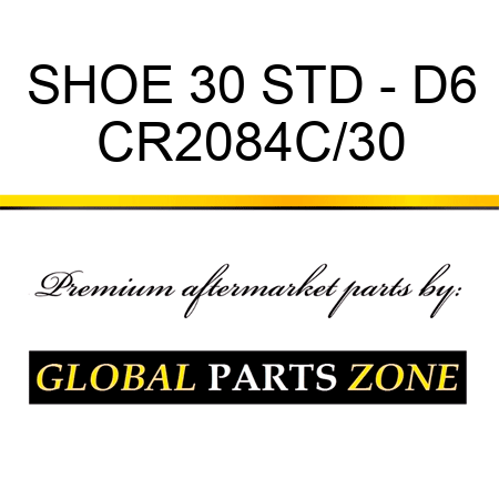 SHOE 30 STD - D6 CR2084C/30