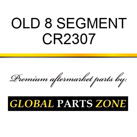 OLD 8 SEGMENT CR2307