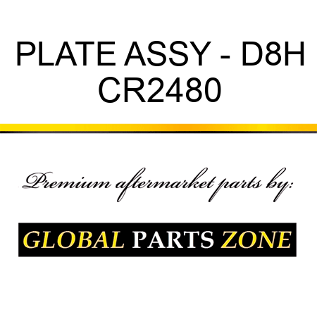 PLATE ASSY - D8H CR2480