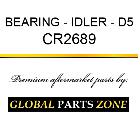 BEARING - IDLER - D5 CR2689