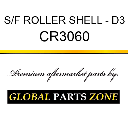 S/F ROLLER SHELL - D3 CR3060