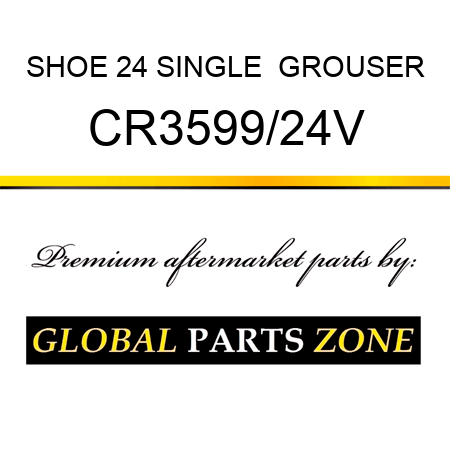 SHOE 24 SINGLE  GROUSER CR3599/24V