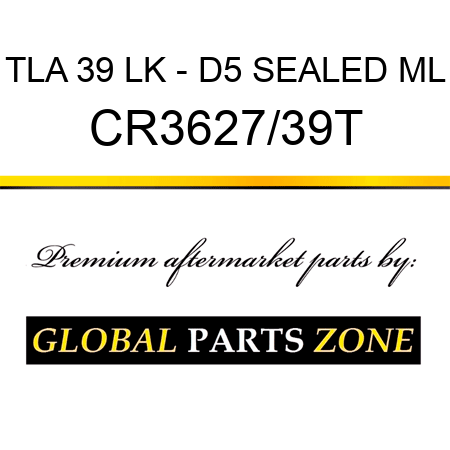 TLA 39 LK - D5 SEALED ML CR3627/39T
