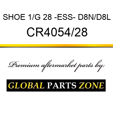 SHOE 1/G 28 -ESS- D8N/D8L CR4054/28