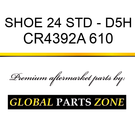 SHOE 24 STD - D5H CR4392A 610