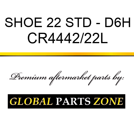 SHOE 22 STD - D6H CR4442/22L