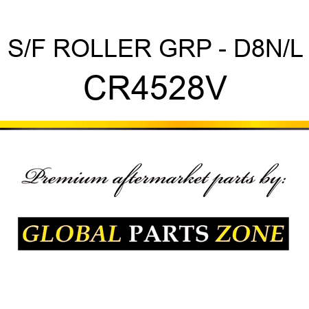 S/F ROLLER GRP - D8N/L CR4528V