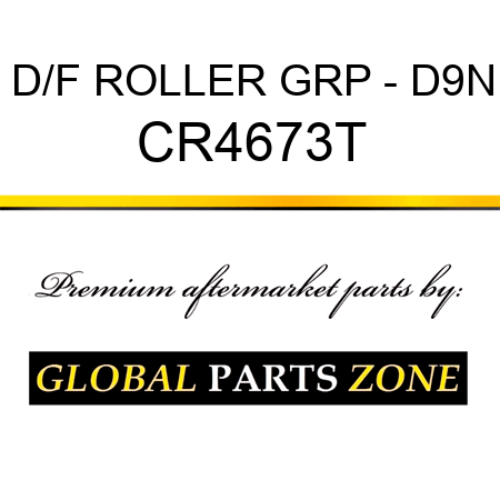 D/F ROLLER GRP - D9N CR4673T