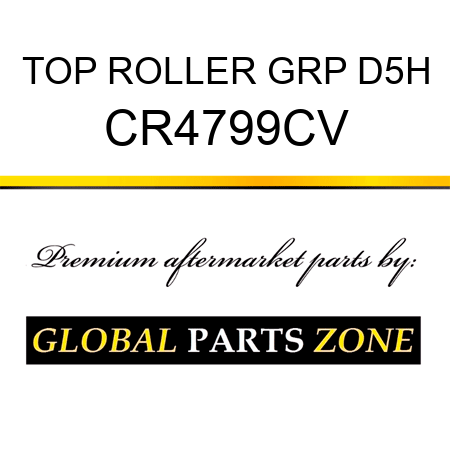 TOP ROLLER GRP D5H CR4799CV