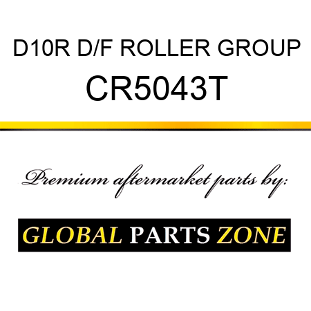 D10R D/F ROLLER GROUP CR5043T