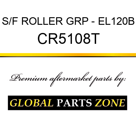 S/F ROLLER GRP - EL120B CR5108T