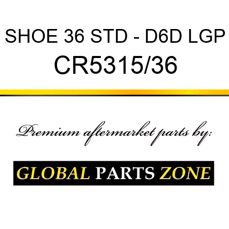 SHOE 36 STD - D6D LGP CR5315/36