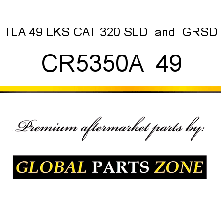 TLA 49 LKS CAT 320 SLD & GRSD CR5350A  49