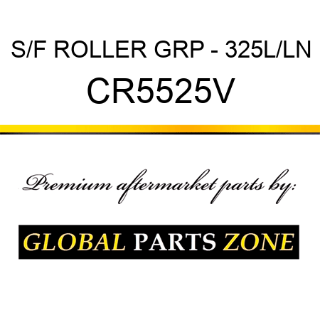 S/F ROLLER GRP - 325L/LN CR5525V