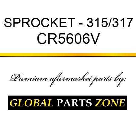 SPROCKET - 315/317 CR5606V
